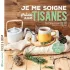 Je me soigne grâce aux tisanes