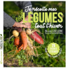 Je récolte mes légumes tout l'hiver