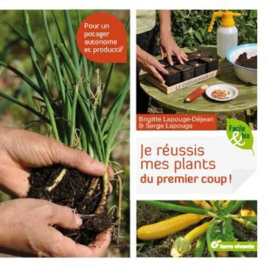 Je réussis mes Plants du premier coup !