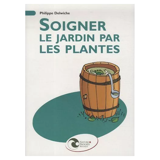 Soigner le jardin par les plantes