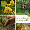 Je ne jardine que le Week-End !