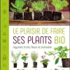 Le plaisir de faire ses plants bio